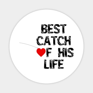 One Lucky Fisherman Best Catch Of His Life Couple Matching Magnet